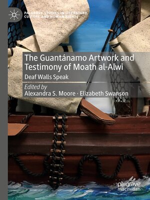 cover image of The Guantánamo Artwork and Testimony of Moath Al-Alwi